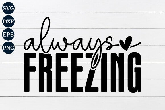 Always Freezing SVG: Design Flexibility for Today’s Cozy-Centric Creative Workflow